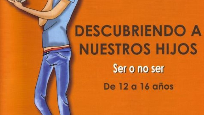 Descubriendo a nuestros hijos. De 12 a 16 años